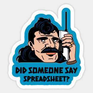 Did Someone Say Spreadsheet - Accounting & Finance Funny Sticker